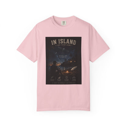 In Island and I am not Alone Unisex T-shirt