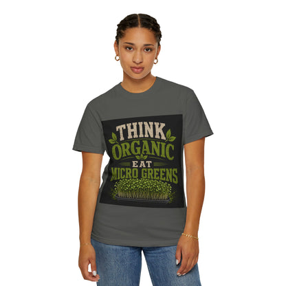 Think Organic, Eat Microgreens Unisex T-shirt