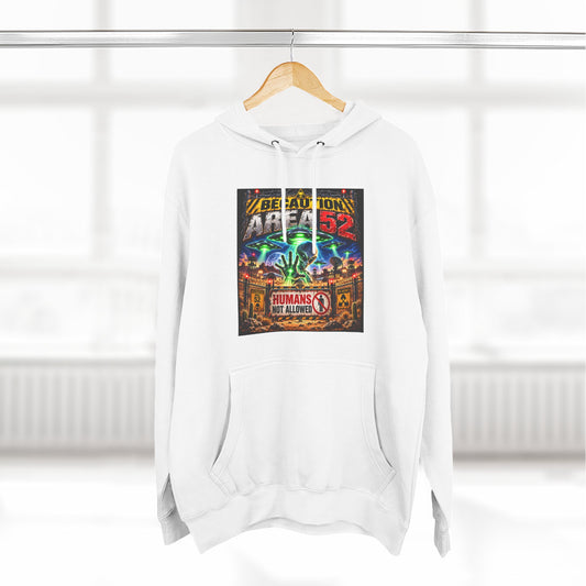 Be caution Area 52 Fleece Hoodie