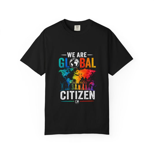 We are Global Citizen Unisex T-shirt