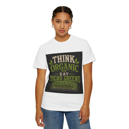 Think Organic, Eat Microgreens Unisex T-shirt