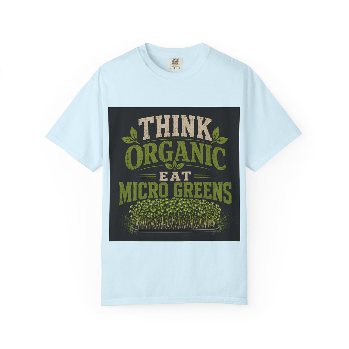 Think Organic, Eat Microgreens Unisex T-shirt