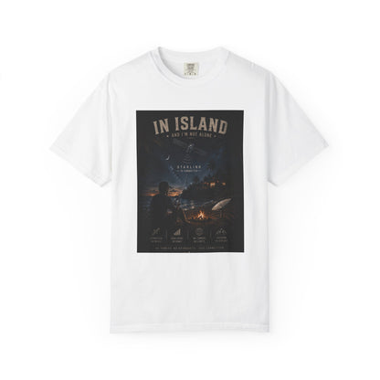 In Island and I am not Alone Unisex T-shirt