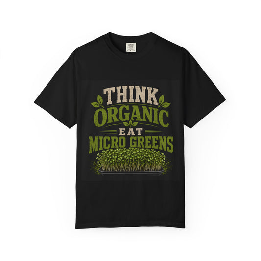 Think Organic, Eat Microgreens Unisex T-shirt